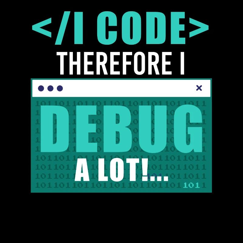 I Code Therefore I Debug Programming Computer Prog