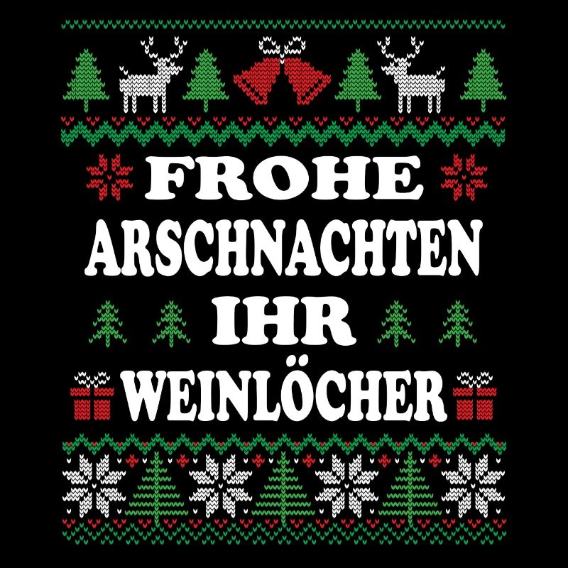 FROHE ARSCHNACHTEN IHR WEINLÖCHER