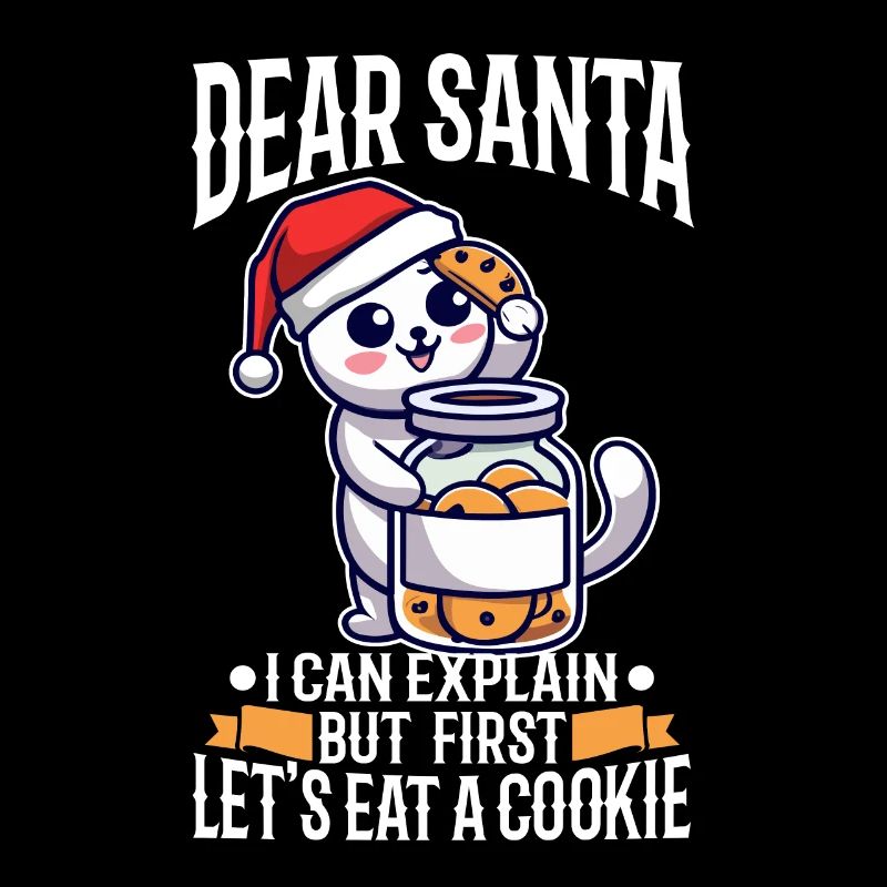 Dear santa i can explain But first lets eat a