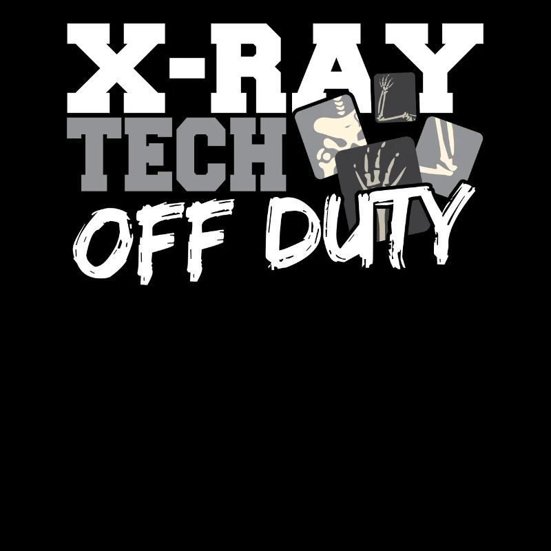 X-Ray Tech Off Duty X-Ray Technologist