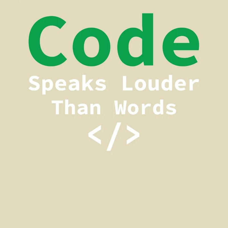 Code Speaks Louder Than Words Funny Programming Co
