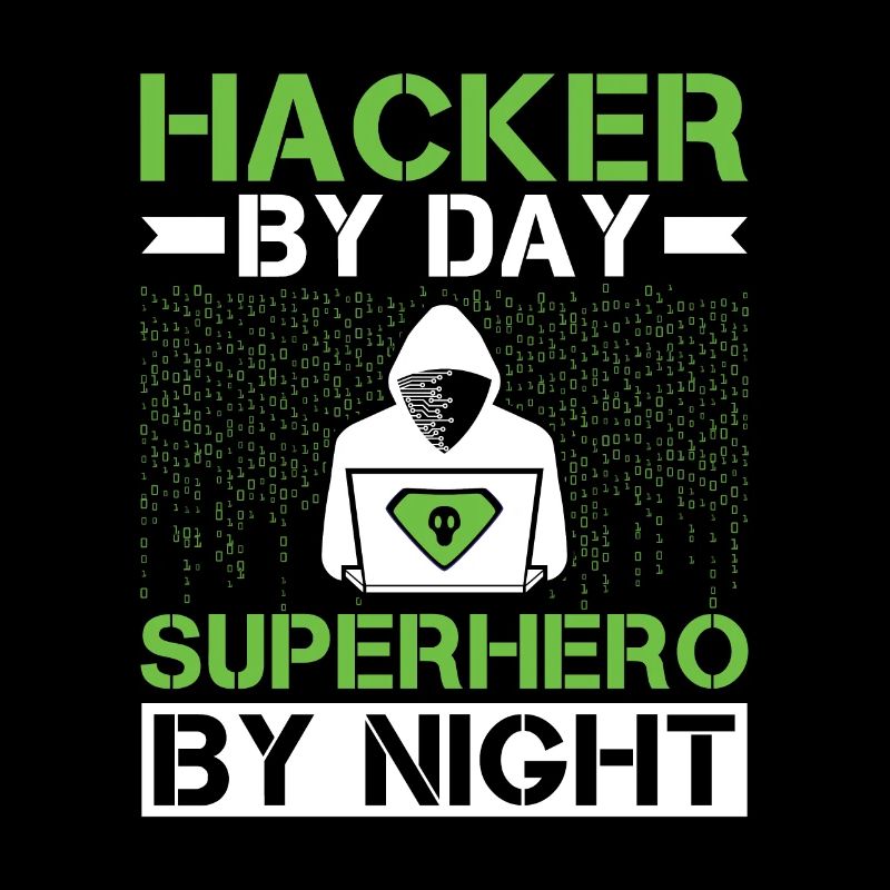 Hacker by Day Superhero by Night - Hacker