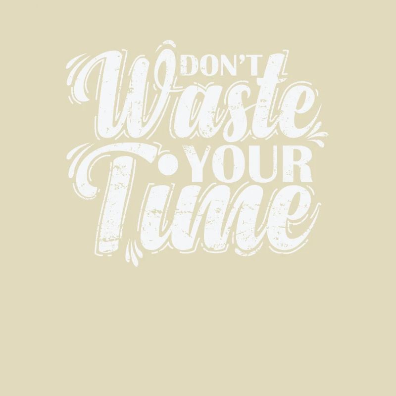 Don't waste your time effectively