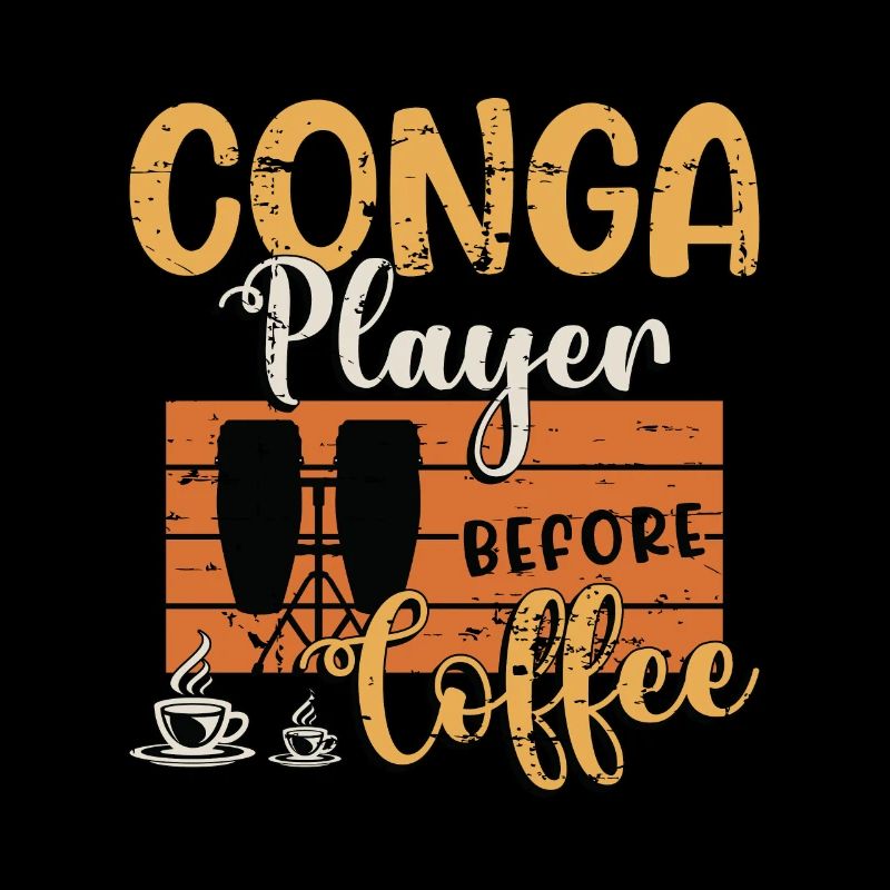 Conga Player Before Coffee Drummer Coffee Lover
