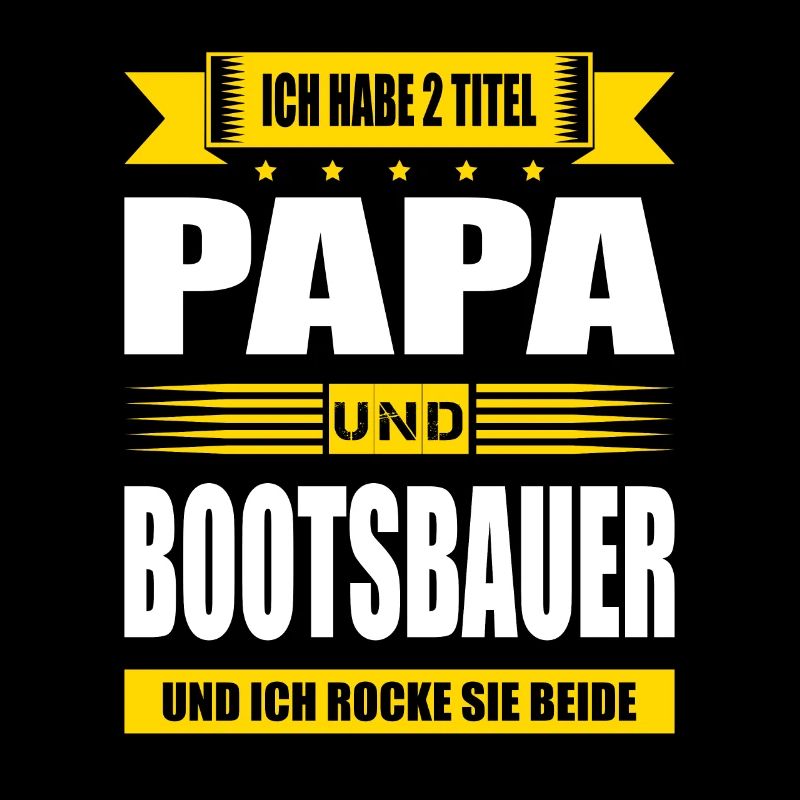Zwei Titel Papa Und Bootsbauer Boot Bootsbau
