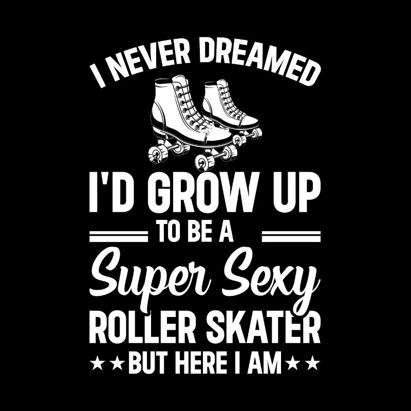 Roller Skates Roller Skating - Super Sexy Roller S