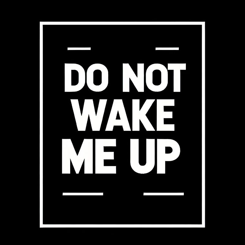 Do Not Wake Me Up 21
