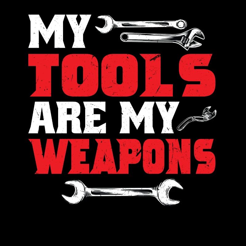 My tools are my weapons
