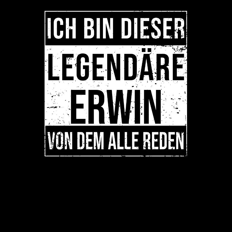 I'm this legendary for Erwin