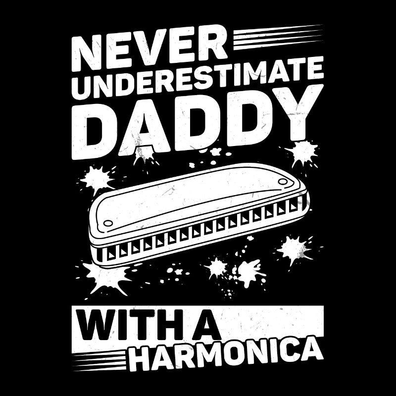 Never Underestimate Daddy With A Harmonica Player