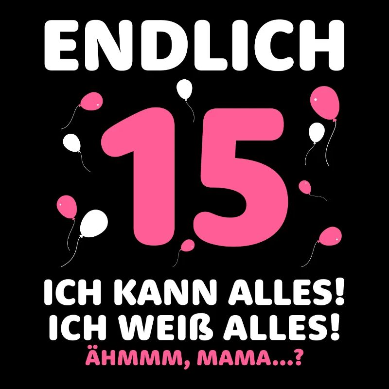 Finally 15 I can do everything I know everything