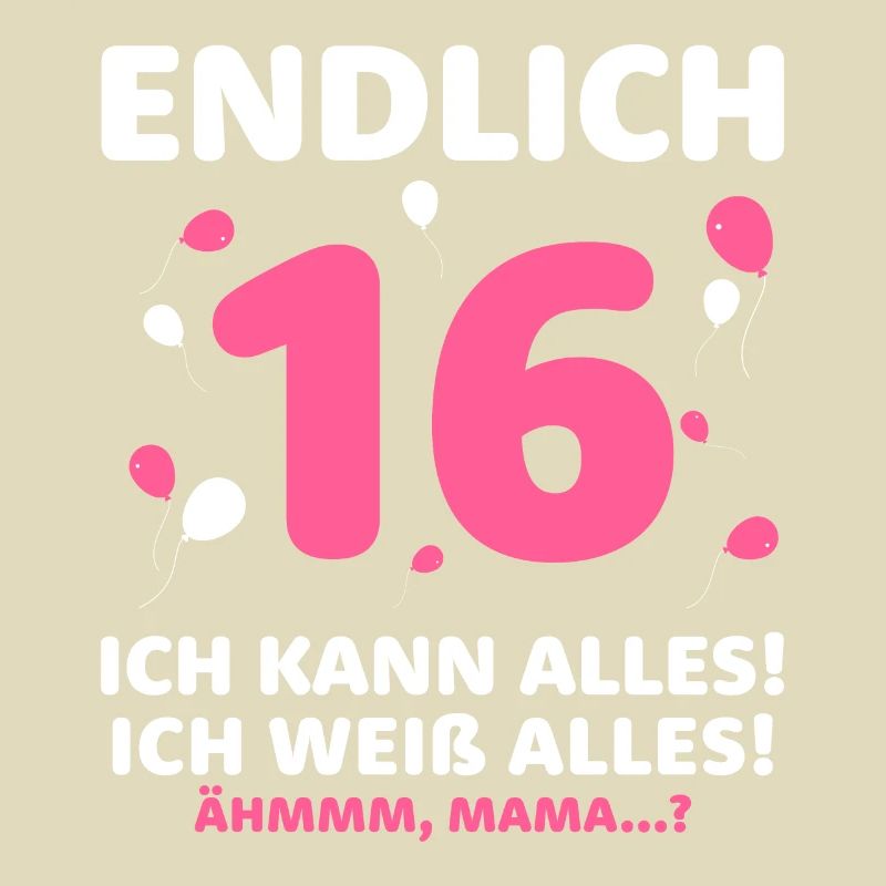 Finally 16 I can do it all, I know everything