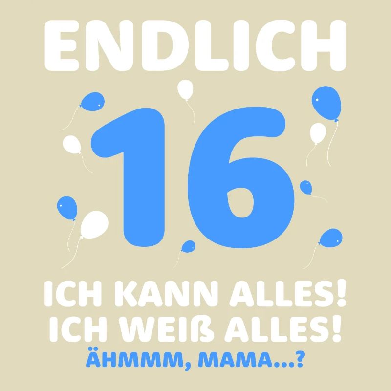 Finally 16 I can do it all, I know everything
