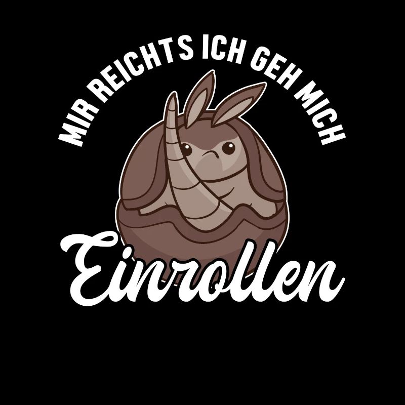 Mir reichts ich geh mich Einrollen Cingulata