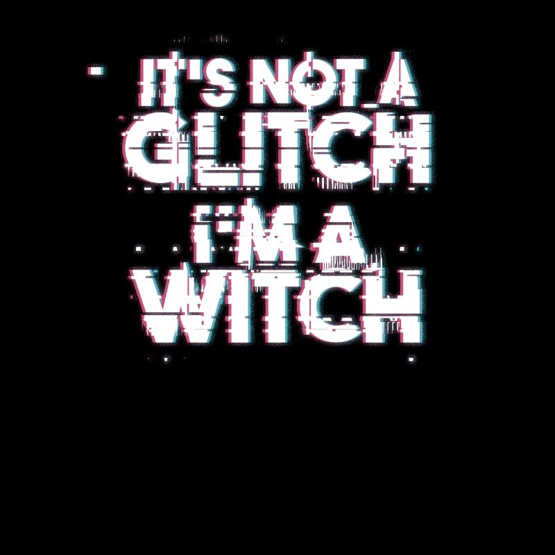 "Its not a Glitch I'm a Witch" Gothic Occult