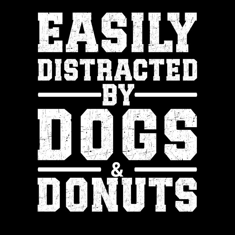 Easily Distracted By Dogs & Donuts