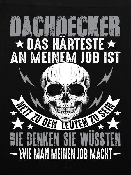 Dachdecker Dach Dachdeckerei Dachdecker Spruch