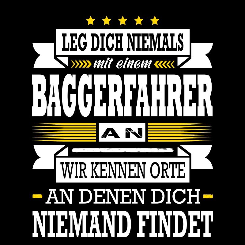 Leg Dich Niemals Mit Einem Baggerfahrer An Bagger