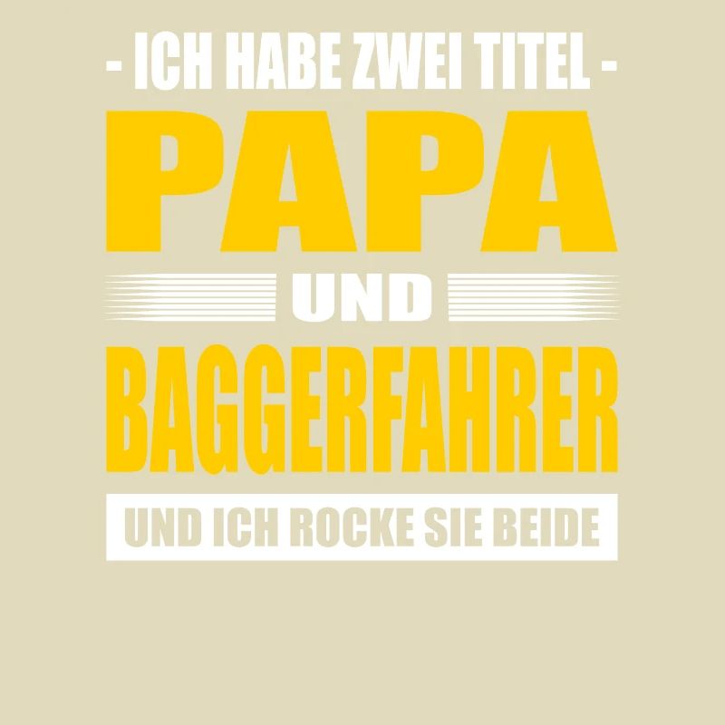Zwei Titel Papa Und Baggerfahrer Baggerführer