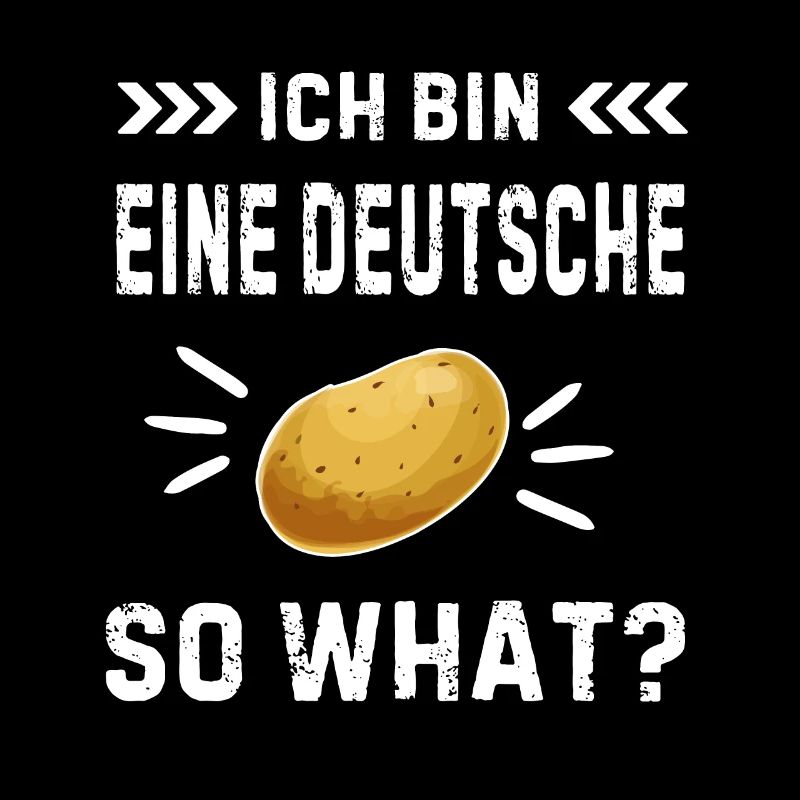 Ich Bin Eine Deutsche Kartoffel So What?