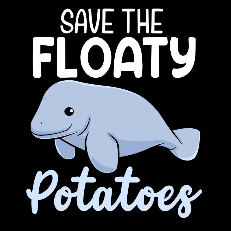 Save The Floaty Potatoes Funny Manatee Sea