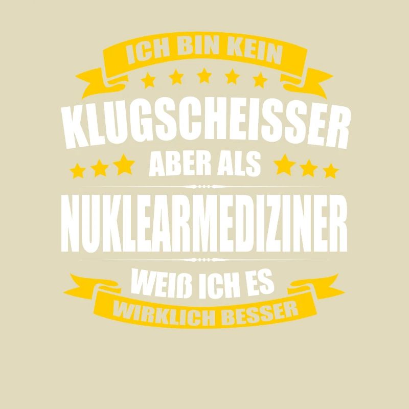 Ich Bin Kein Klugscheisser Nuklearmediziner Arzt