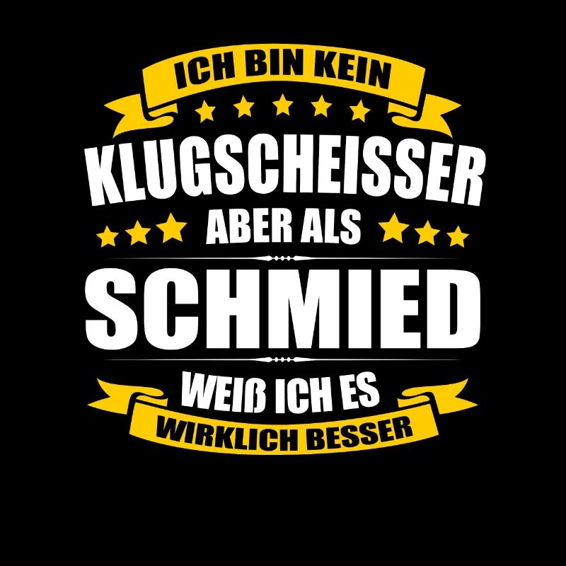 Ich Bin Kein Klugscheisser Schmied Spruch
