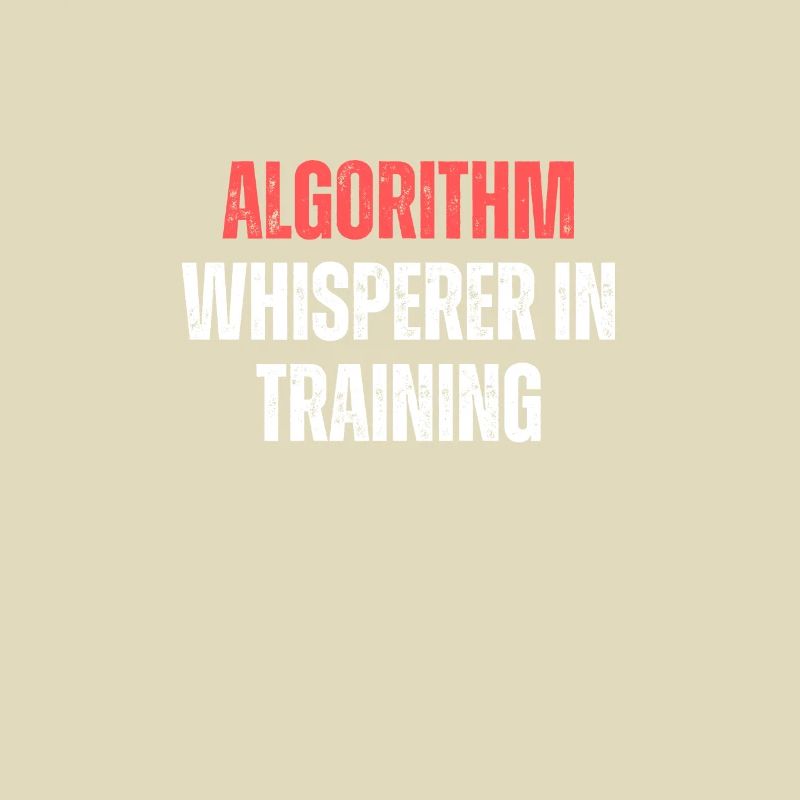 Algorithm Whisperer In Training Funny Coding Tech