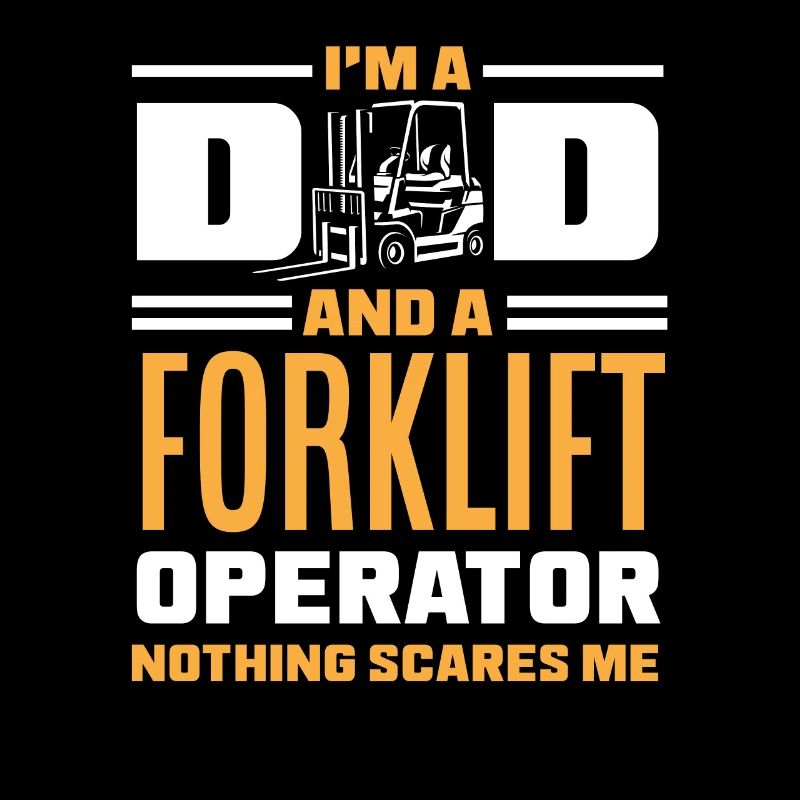 Ich Bin Ein Papa Und Ein Gabelstaplerfahrer Nichts