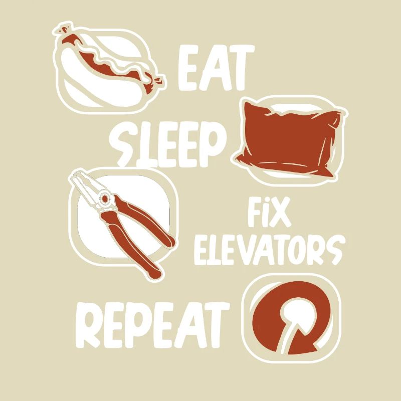 Eat Sleep Fix Elevators Repeat Technician