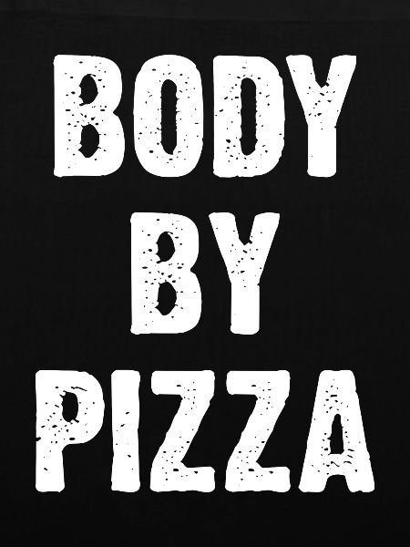 Body By Pizza