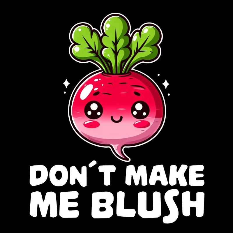 Don’t Make Me Blush Radis Mignon