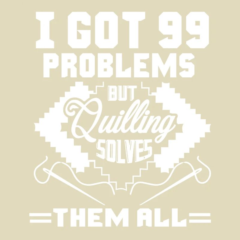 Quilling Solves All Problems