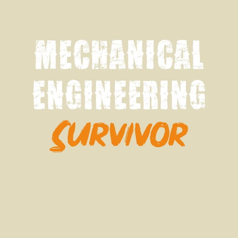 Mechanical Engineering Survivor Funny Saying