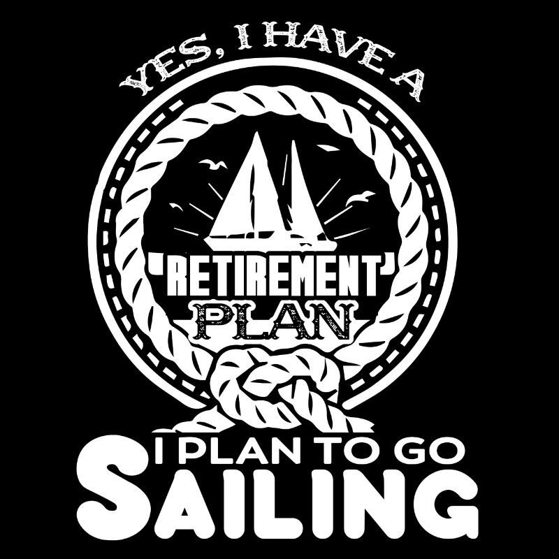Sailing Retirement Plan To Go Sailing