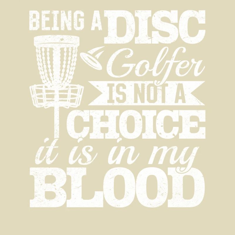 Being A Disc Golfer Is Not A Choice - Disc Golf
