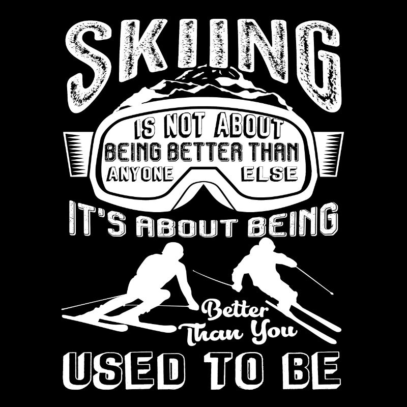 Skiing It's About Being Better