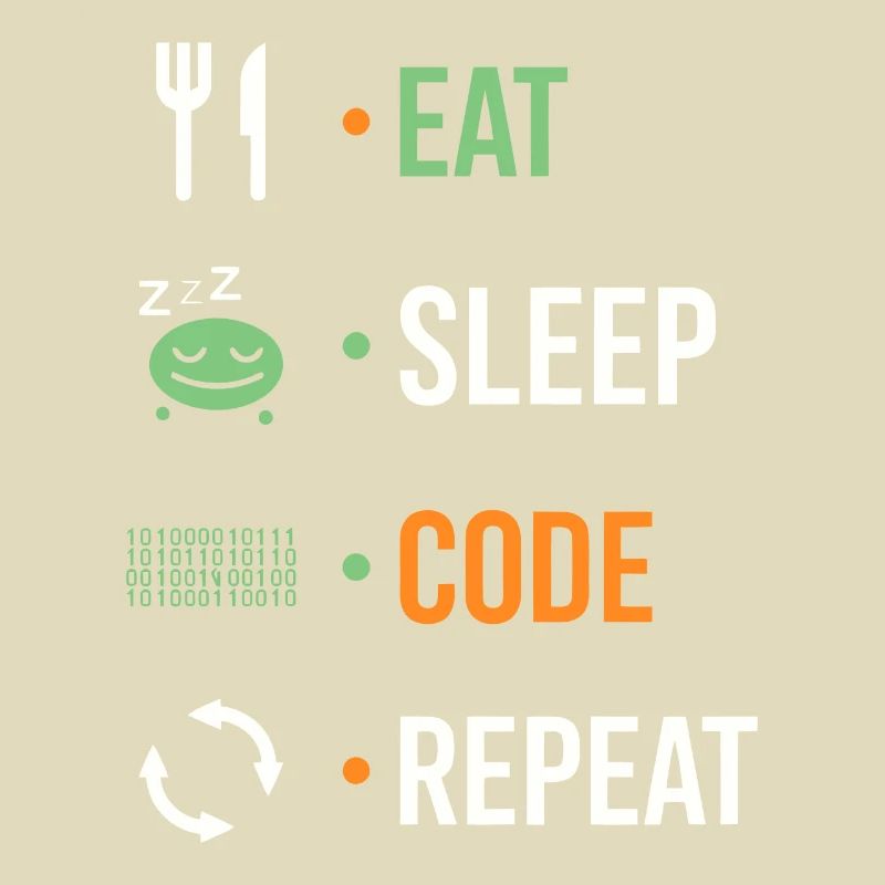 Manger, dormir, coder, répéter.
