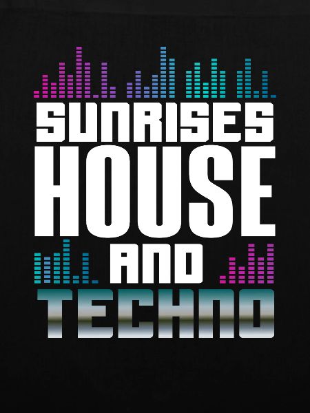 Sunrises House And Techno Lover