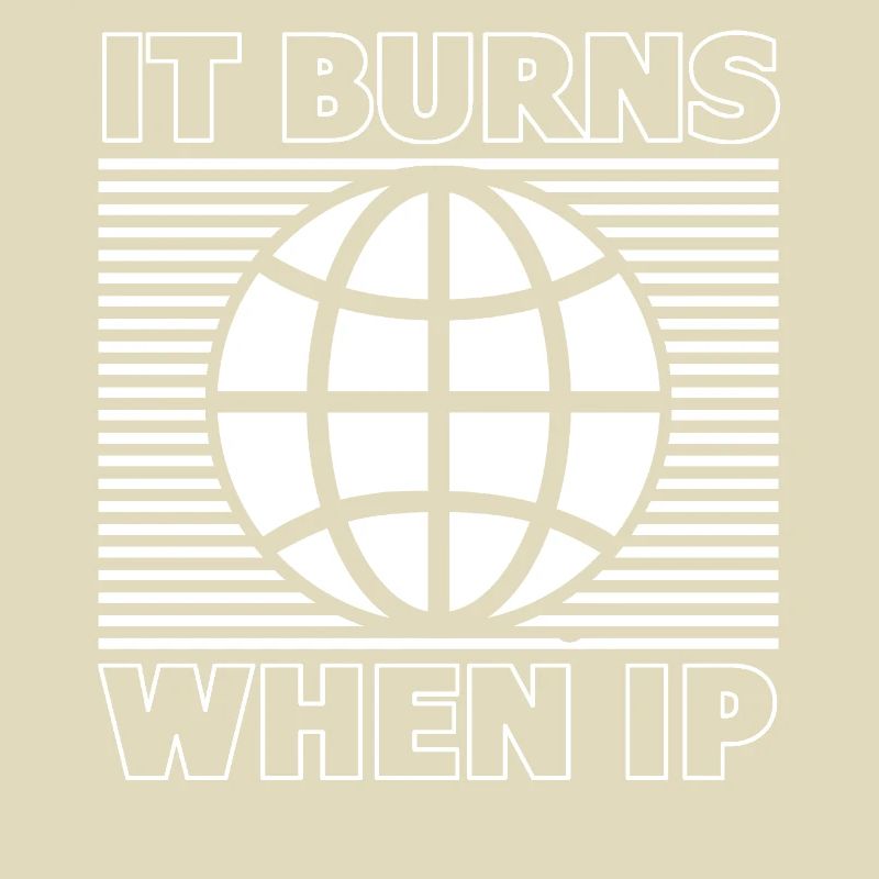 Lustiger Spruch "It Burns when i Pee"!