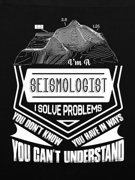 Seismologist I Solve Problems
