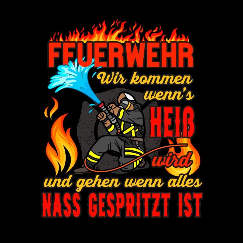 Firefighter Saying Deployment Funny Fire Brigade