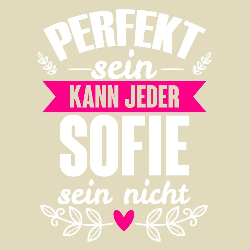 Sofie Perfekt Sein Kann Jeder Sofie Sein Nicht