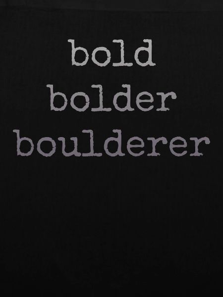 Bouldern Bold Bolder Boulderer