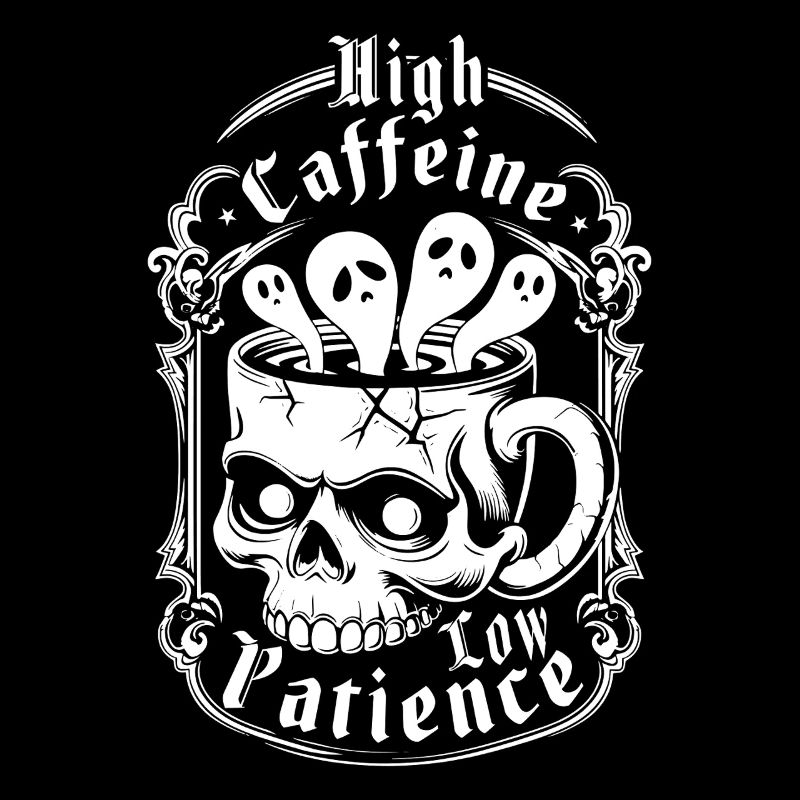 High Caffeine Low Patience Gothic Coffee Lover Hum
