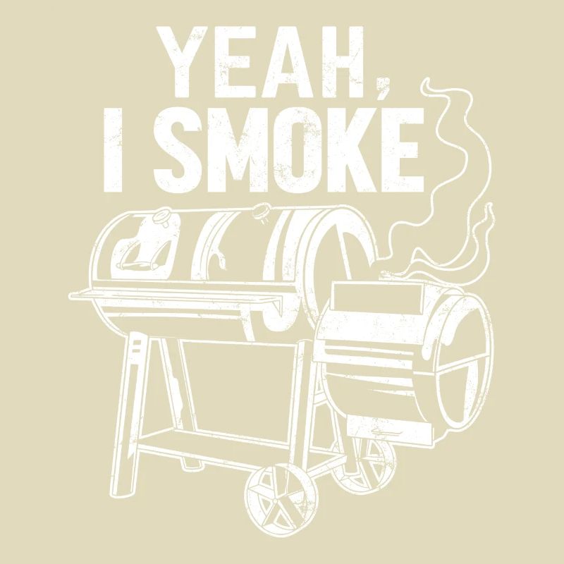 Yeah I Smoke Funny BBQ Grilling Pitmaster