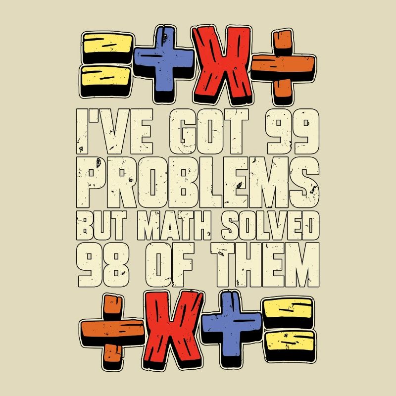 Mathematician I've Got 99 Problems Statistician