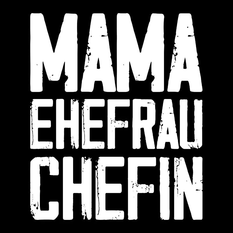 Mama Ehefrau Chefin
