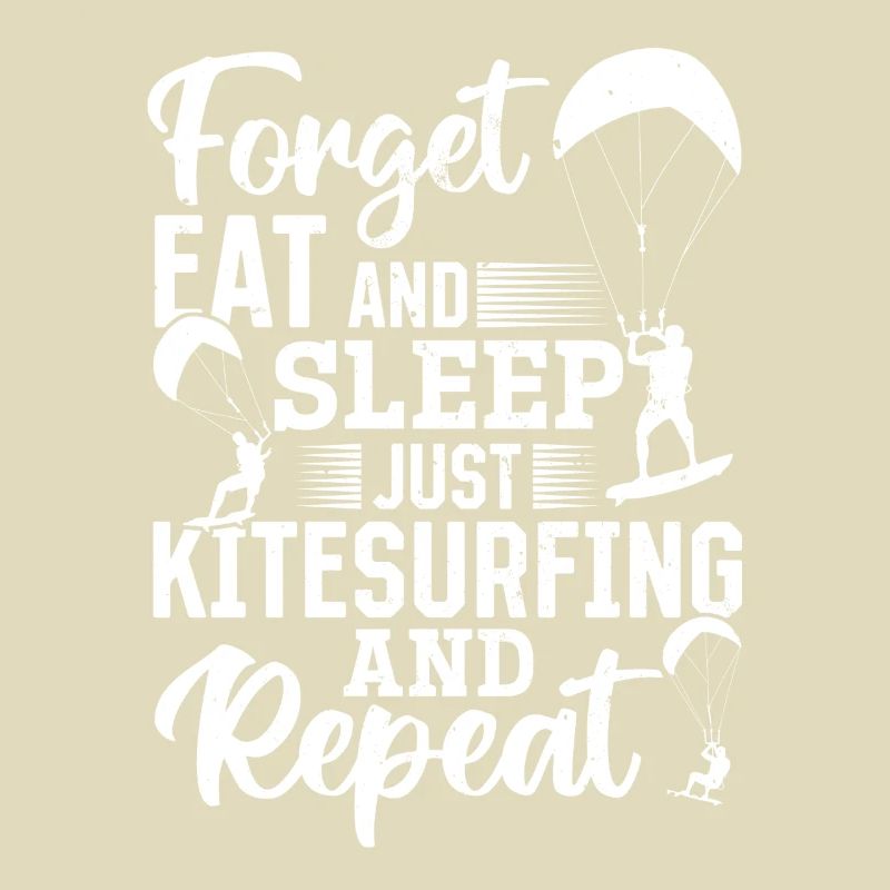 Kitesurfer - Forget eat and sleep just Kitesurfing