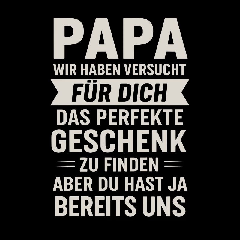 Daddy has already us.